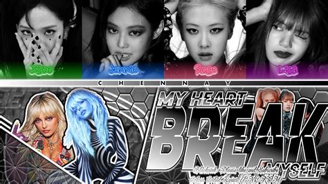 How Would Blackpink Sing Break My Heart Myself By Bebe Rexha Ft Itzy