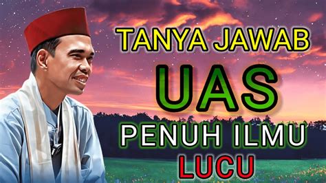 Tanya Jawab Uas Penuh Ilmu Lucu Youtube