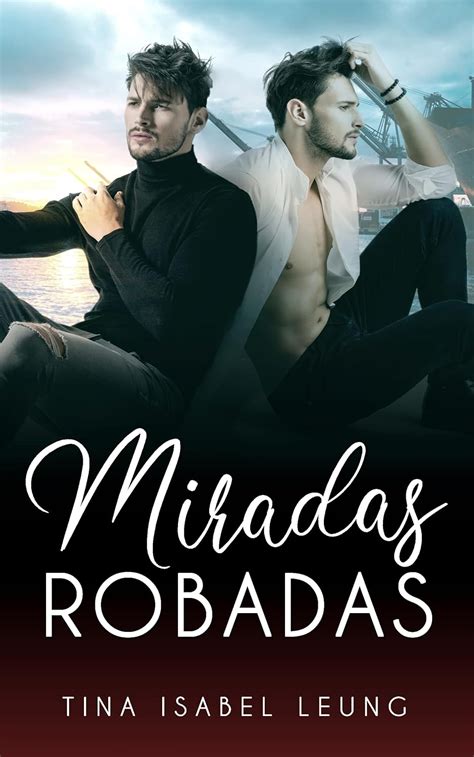 Miradas Robadas Romance gay en español eBook Leung Tina Isabel Amazon mx Tienda Kindle