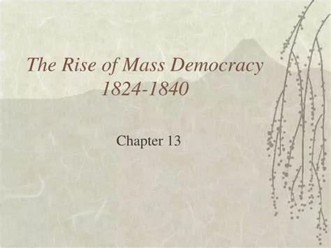 Ppt The Rise Of Mass Democracy 1824 1840 Powerpoint Presentation