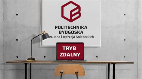 Politechnika Bydgoska przeszła na zdalne nauczanie Do kiedy