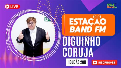 HUMORISTA DIGUINHO CORUJA ESTAÇÃO BAND FM AO VIVO 25 05 YouTube