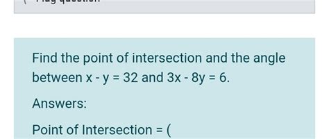 Solved Find The Point Of Intersection And The Angle Between X Y And