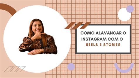 Aul O Como Alavancar Seu Instagram Atrav S Do Stories E Reels Youtube