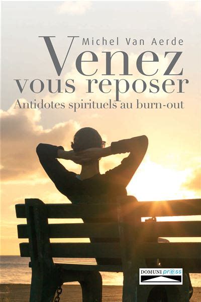 Venez Vous Reposer Antidotes Spirituels Au Burn Out Broché Michel