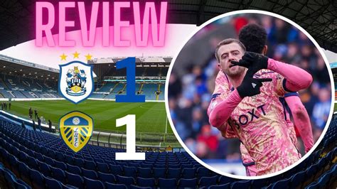 2 Points Dropped Huddersfield Town Vs Leeds United Review Youtube