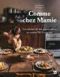 Comme Chez Mamie Les Recettes De Nos Grands Mères En Version 100