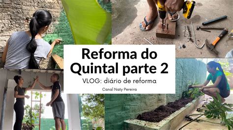 Reforma Do Quintal Parte Vlog Di Rio De Reforma Naty Pereira