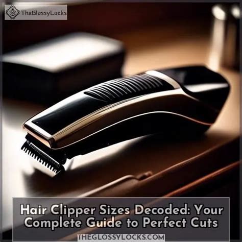 Hair Clipper Sizes Decoded: Your Complete Guide to Perfect Cuts