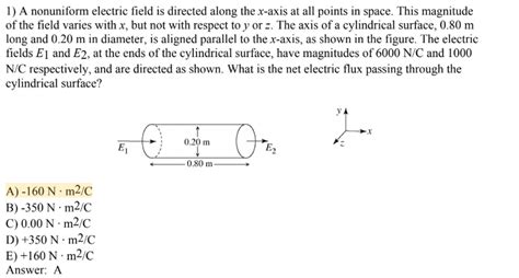 Solved 1 A Nonuniform Electric Field Is Directed Along The