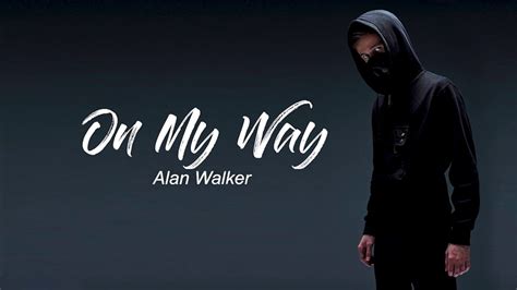 On My Way Alan Walker Sabrina Carpenter Farruko Lyrical Video