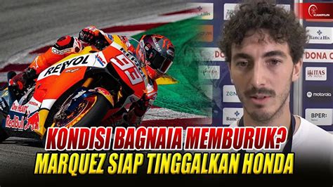 KABAR BURUK DARI DUCATI BAGNAIA BAKAL ABSEN PANJANG MARQUEZ AJUKAN