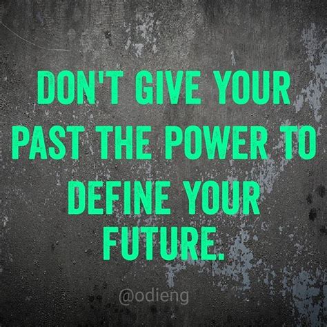 Don T Give Your Past The Power Inspirational Quote