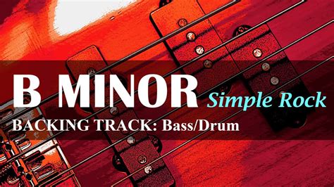 Backing Track B Minor Simple Rock Bass And Drum Youtube