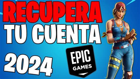 Como Recuperar Cuenta De Epic Games Fortnite Sin Contrase A Y Sin