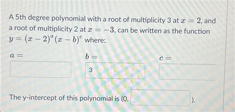 Solved A 5th Degree Polynomial With A Root Of Multiplicity 3