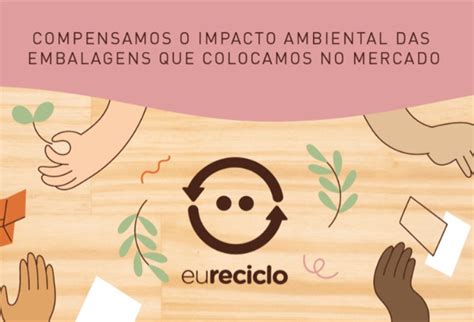 Selo eureciclo saiba como a certificação incentiva práticas