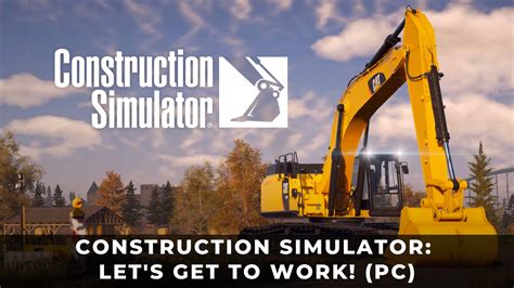 Construction Simulator Review Lets Get To Work Pc Keengamer