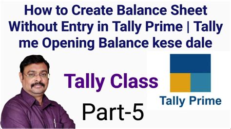 How To Create Balance Sheet Without Entry In Tally Prime Tally Me Opening Balance Kese Dale