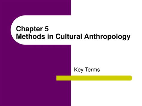 Ppt Chapter Methods In Cultural Anthropology Powerpoint