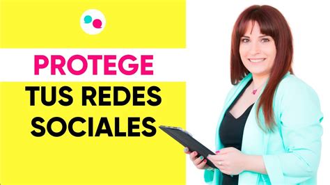 Cómo PROTEGER tus REDES SOCIALES 10 PASOS imprescindibles a seguir