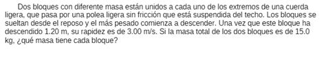 Dos Bloques Con Diferente Masa Están Unidos A Cada Uno De Los Extremos De Una Cuerda Ligera La