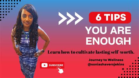 You Are Enough 6 Steps To Cultivating Lasting Confidence And Self Worth Youtube