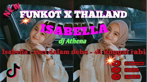 DJ VIRAL ISABELLA TERBARU 2023 Funkot X Thailand Yg Kalian Cari