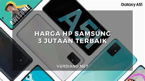 7 Daftar Harga Hp Samsung 3 Jutaan Terbaik September 2021