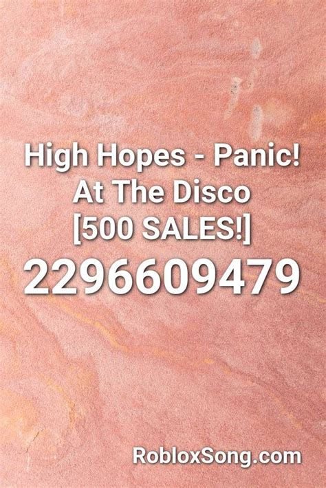 High Hopes Panic At The Disco 500 Sales Roblox Id Roblox Music