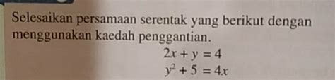 Solved Selesaikan Persamaan Serentak Yang Berikut Dengan Me Algebra