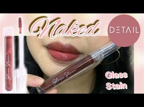 Glass Stain In Naked By Detail Cosmetics Lip Swatch YouTube