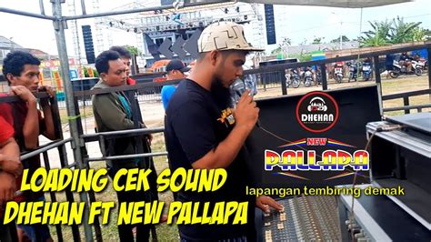 Loading Cek Sound Dhehan Ft New Pallapa Live Demak YouTube