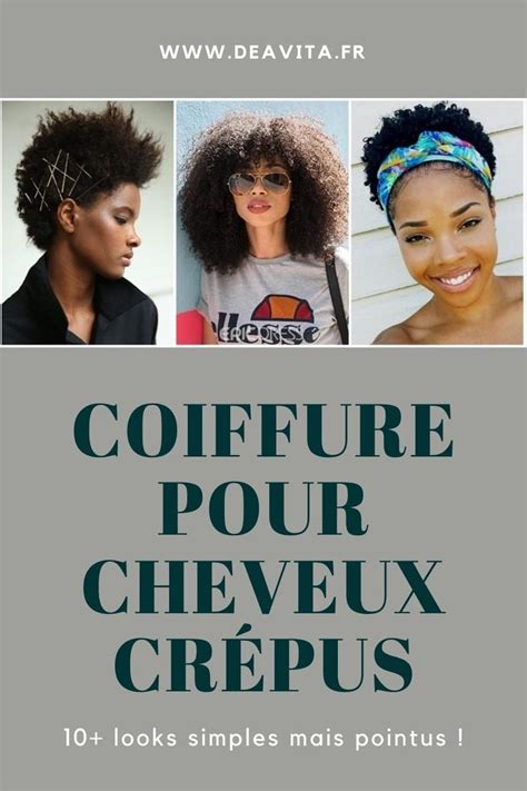 Coiffure pour cheveux crépus en 10 looks simples mais pointus