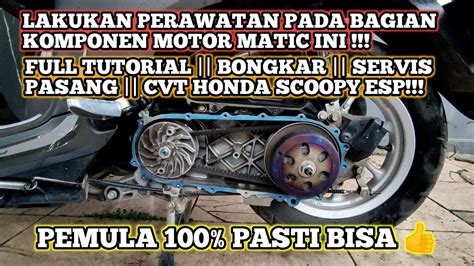 Cara Bongkar Servis Pasang Cvt Honda Scoopy Esp Youtube