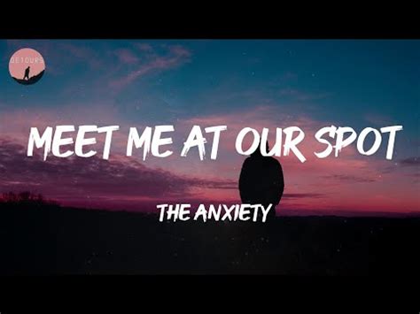 THE ANXIETY Meet Me At Our Spot Lyrics YouTube