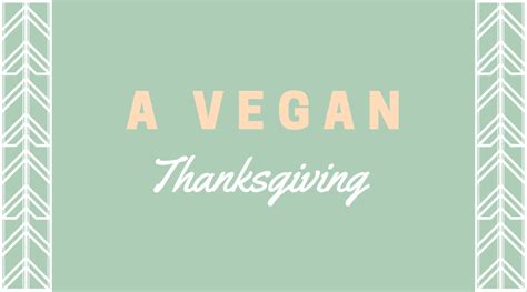 Vegan Options for Thanksgiving Classics — The Campus Magazine