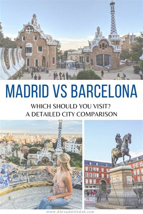 Should You Visit Barcelona Or Madrid City Comparison • Abroad With Ash