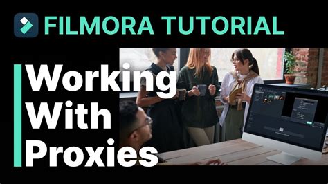 Working With Proxies Filmora Tutorial Youtube