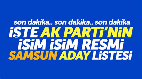 Ak Parti Nin Samsun L E Belediye Ba Kan Adaylar N N Resmi Isim Listesi