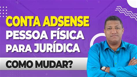 Como Mudar Minha Conta De Recebimento Do Adsense Pessoa F Sica Para