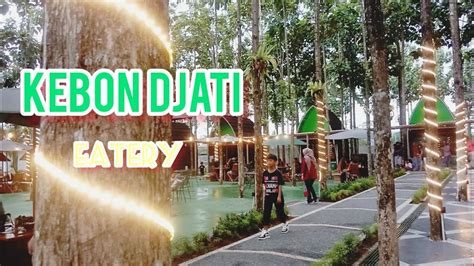 Kebon Djati Eatery Wisata Kuliner Tasikmalaya West Java Youtube