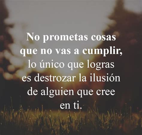 No Prometas Cosas Que No Vas A Cumplir FRASES PW