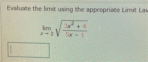 Solved Evaluate The Limit Using The Appropriate Limit