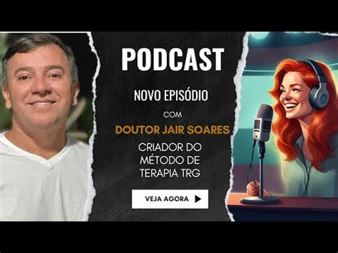 Entrevista JAIR SOARES criador do Método transformador TRG TRG