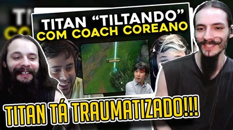 COACH COREANO ENTRANDO NA MENTE DO TITAN ZIKA DO YODA SCRIPT