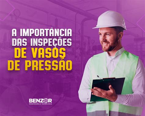 A Import Ncia Das Inspe Es De Vasos De Press O Blog Benzor Engenharia