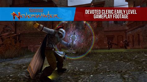 Neverwinter Devoted Cleric Early Level Gameplay Footage Youtube