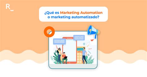 Qué es marketing automation o marketing automatizado