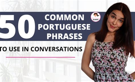 Common Portuguese Phrases To Use In Conversations